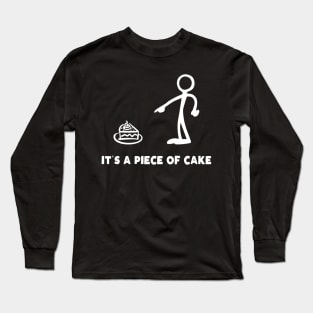 It's A Piece Of Cake Long Sleeve T-Shirt